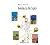 L'amico di Keats. La nuova indagine del commissario Bertone