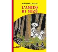 L'amico di Mizú. Nuova ediz.
