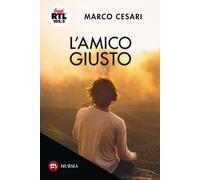 L'amico giusto - Cesari Marco