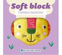 L'amico leoncino. Soft block. Ediz. a colori