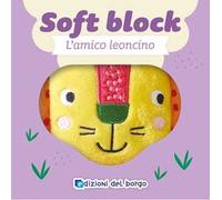 L'amico leoncino. Soft block. Ediz. a colori
