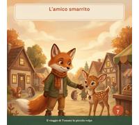 L'amico smarrito: una fiaba illustrata su gentilezza e inclusione, per bambini dai 3 ai 7 anni