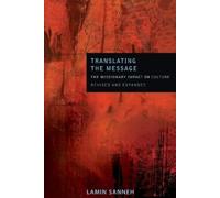 Lamin Sanneh Translating the Message (Tascabile)