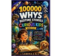 Lamina J a 100000 Whys Bedtime Stories for Curious Kids Ages 5-8 (Tascabile)