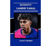 LAMINE YAMAL BIOGRAPHY: A New Generation of Football Excellence Shaping the Future of the Game