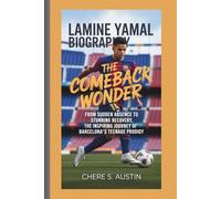 LAMINE YAMAL BIOGRAPHY THE COMEBACK WONDER: From Sudden Absence To Stunning Recovery, The Inspiring Journey Of Barcelona’s Teenage Prodigy