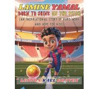Lamine Yamal Born to Shine on the Pitch: An inspirational story of hard work and hope for kids