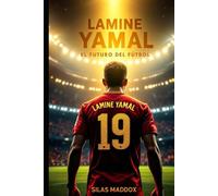 LAMINE YAMAL: EL FUTURO DEL FÚTBOL