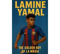 Lamine Yamal: The Golden Boy of La Masia