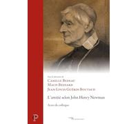 L'amitié selon John Henry Newman: Actes de Colloque