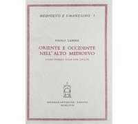 Lamma,Paolo. - Oriente e Occidente nell'Alto Medioevo. Studi storici sulle due c