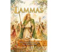 Lammas. Riti, tradizioni e re del raccolto