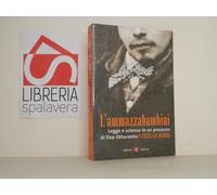 Libri Patrizia Guarnieri - L' Ammazzabambini. Legge E Scienza In Un Processo Di