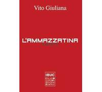 L'ammazzatina. Trittico dell'amor tragico in terra di Sicilia