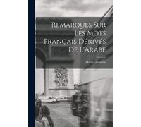 Lammens Henri Remarques sur Les mots Français Dérivés de L'Arabe (Tascabile)