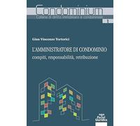 L'amministratore di condominio: compiti, responsabilità, retribuzione