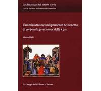 L' amministratore indipendente nel sistema di corporate governance delle s.p.a.
