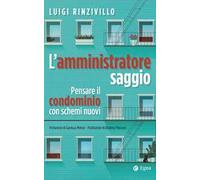 L'amministratore saggio. Pensare il condominio con schemi nuovi