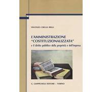 L' amministrazione «costituzionalizzata» e il diritto pubblico della proprietà e dell'impresa