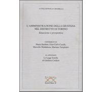 L'amministrazione della giustizia nel distretto di Torino. Situazioni e pr...