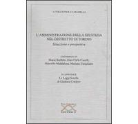 L' amministrazione della giustizia nel distretto di Torino. Situazioni e prospettive