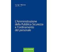 L'amministrazione della pubblica sicurezza e l'ordinamento del personale