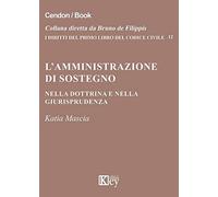 L' amministrazione di sostegno nella dottrina e nella giurisprudenza