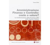 L'amministrazione finanza e controllo costo o valore? Trasformazione della funzione AFC nelle imprese italiane