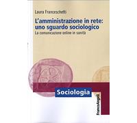 L' amministrazione in rete: uno sguardo sociologico. La comunicazione online in sanità