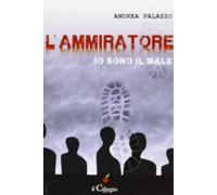 L'ammiratore. Io sono il male
