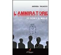 L' ammiratore. Io sono il male