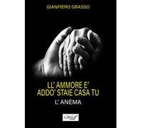 L'ammore è addò staie casa tu (l'anema). L'amore è dove dimori tu (l'anima)