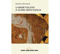 L'amor velato e altra minutaglia