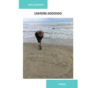 L'amore adosso. Ediz. integrale