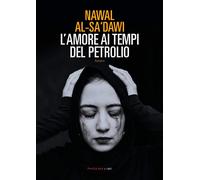 L'amore ai tempi del petrolio [Paperback] Al-Sa'dawi, Nawal and Dell'Anna, Stefa