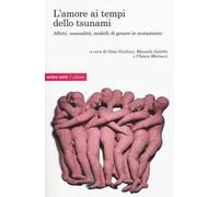 L'amore ai tempi dello Tsunami. Affetti, sessualità e modelli di genere in...