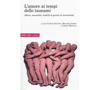 L'amore ai tempi dello Tsunami. Affetti, sessualità e modelli di genere in...