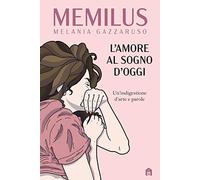L' amore al sogno d'oggi. Un’indigestione d’arte e parole