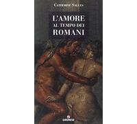 L'amore al tempo dei romani