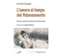 L' amore al tempo del fidanzamento. Nuove prospettive sull'etica prematrimoniale