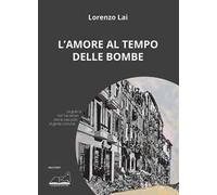 L'amore al tempo delle bombe