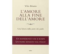 L'amore alla fine dell'amore. Una lettera dalla parte dei padri