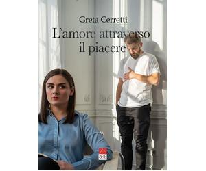 L'amore attraverso il piacere - Cerretti Greta