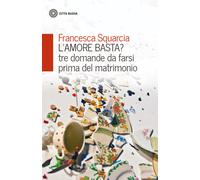 L' amore basta? Tre domande da farsi prima del matrimonio