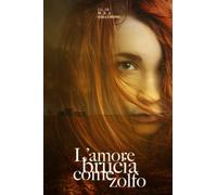 L'amore brucia come zolfo: 1