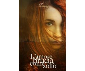 L'amore brucia come zolfo: 1