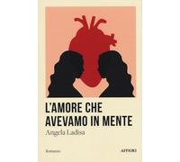 L'amore che avevamo in mente