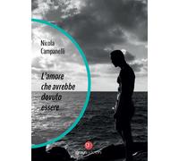 L'amore che avrebbe dovuto essere - 2025 - Graus Edizioni