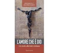 L'amore che è Dio. Un invito alla fede cristiana [Paperback] [May 10, 2024] Baue