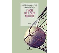 L'amore che il calcio non vuole